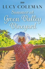 Summer at green valley vineyard / Lucy Coleman.