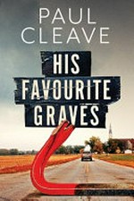 His favourite graves / Paul Cleave.