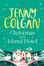 Christmas at the Island Hotel / Jenny Colgan.
