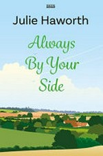 Always by your side / Julie Haworth.