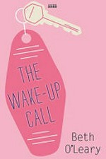 The wake-up call / Beth O'Leary.