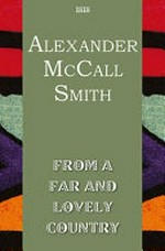 From a far and lovely country / Alexander McCall Smith.
