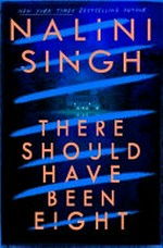There should have been eight / Nalini Singh.