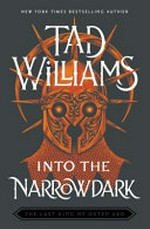 Into the narrowdark / Tad Williams.