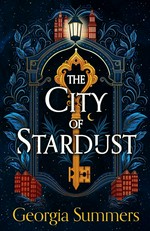 The city of stardust / Georgia Summers.
