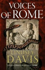 Voices of Rome : four stories of ancient Rome / Lindsey Davis.