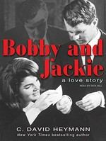 Bobby and Jackie : a love story / C. David Heymann ; read by Dick Hill.
