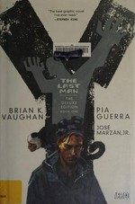 Y, the last man. Brian K. Vaughan, write ; Pia Guerra, Goran Sudzuka, pencillers ; José Marzán, inker ; Zylonol, colorist ; Clem Robins, letterer. Book one /