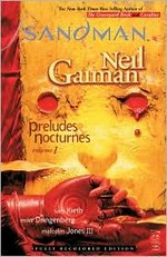 The Sandman. Neil Gaiman, writer ; Sam Kieth, Mike Dringenberg, Malcolm Jones III, artists. Volume 1, Preludes & nocturnes /