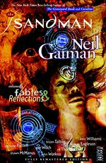 The Sandman. written by Neil Gaiman ; illustrated by Bryan Talbot ... [et al.] ; lettered by Tod Klein ; colored by Daniel Vozzo, Digital Chameleon, Sherilyn van Valkenburgh. 6, Fables and reflections /