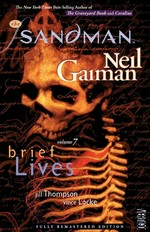 The Sandman. Neil Gaiman, writer ; Jill Thompson, penciller ; inker, Vince Locke. Volume 7, Brief lives /