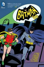 Batman '66. written by Jeff Parker ; art by Jonathan Case, Ty Templeton, Joe Quinones, Sandy Jarrell, Ruben Procopio, Colleen Coover ; colors by Wes Hartman, and others ; letters by Wes Abbott. Vol. 1 /