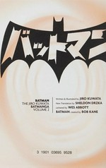 Batman. the Jiro Kuwata Batmanga / written & illustrated by Jiro Kuwata ; new translation by Sheldon Drzka ; lettered by Wes Abbott ; Batman created by Bob Kane. Volume 2 :