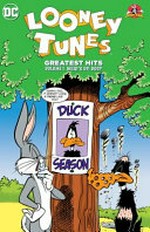 Looney Tunes greatest hits. by various ; editor - original series: Constance Baldwin, Robert Graff ; assistant editor - original series: Peter Tumminello. Volume 1, What's up, Doc? /