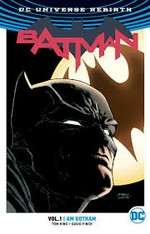 Batman. Tom King, Scott Snyder, writers ; David Finch [and eight others], artists ; Jordie Bellaire, June Chung, Marcelo Maiolo, colorists ; John Workman, Deron Bennett, letterers ; David Finch with Jordie Bellaire, collection cover artists. Vol. 1. I am Gotham /