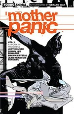 Mother Panic. Jody Houser, writer ; Tommy Lee Edwards, Shawn Crystal, artists ; afterword by Gerard Way. Vol. 1, A work in progress /