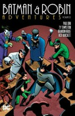 Batman & Robin adventures. Paul Dini, Ty Templeton, writers ; Brandon Kruse, Dev Madan, Mike Parobeck, Joe Staton, pencillers. Volume 2 /