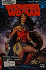 Wonder Woman. Greg Rucka, writer ; Bilquis Evely [and six others], artists ; Romulo Fajardo Jr., colorist ; Jodi Wynne, letterer. Vol. 4, Godwatch /
