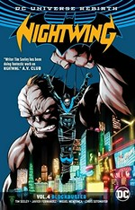 Nightwing. Tim Seeley, writer ; Javier Fernandez [and four others], artists ; Chris Sotomayor, colorist ; Carlos M. Mangual, letterer ; Marcus To, Chris Sotomayor, collection cover artists. Vol.4, Blockbuster /