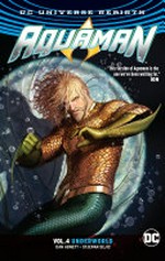 Aquaman. Dan Abnett, writer ; Stjepan Sejic, artist ; Steve Wands, letterer. Vol. 4, Underworld /