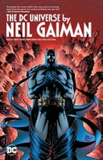 The DC universe by Neil Gaiman / Neil Gaiman, Alan Grant, Mark Verheiden, writers ; Arthur Adams [and others], artists.