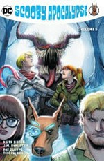 Scooby apocalypse. Keith Giffen, J.M. DeMatteis, writers ; Pat Olliffe [and 5 others], pencillers ; Tom Palmer [and 5 others], inkers ; Hi-Fi [and 1 other], colorists ; Travis Lanham, letterer. Vol. 5