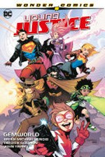Young Justice. Brian Michael Bendis, writer ; Patrick Gleason, John Timms [and six others], artists ; Alejandro Sanchez, Gabe Eltaeb [and three others], colorists ; Josh Reed, Wes Abbott, Carlos M. Mangual, letterers. Vol. 1, Gemworld /