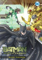 Batman & the Justice League. story and art by Shiori Teshirogi ; Sheldon Drzka, translation ; Stuart Moore, adaptation. Vol. 3 /
