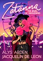 Zatanna : the jewel of Gravesend / written by Alys Arden ; art by Jacquelin de Leon ; with Sam Lotfi ; lettered by Wes Abbott.