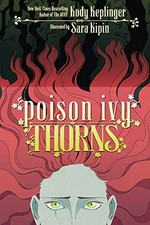 Poison Ivy. written by Kody Keplinger ; illustrated by Sara Kipin ; colors by Jeremy Lawson ; letters by Steve Wands. Thorns /