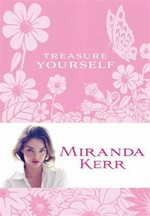 Treasure yourself : power thoughts for my generation / Miranda Kerr.