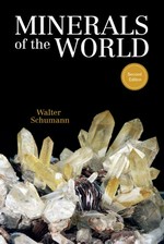 Minerals of the world / Walter Schumann ; [translated by Elizabeth E. Reinersmann and Daniel Shea].