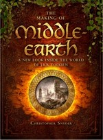 The making of Middle-earth : a new look inside the world of J.R.R. Tolkien / Christopher Snyder.