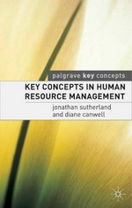 Key concepts in human resource management / Jonathan Sutherland and Diane Canwell.