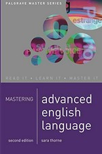 Mastering advanced English language / Sara Thorne.