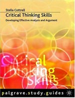 Critical thinking skills : developing effective analysis and argument / Stella Cottrell.