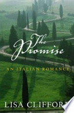 The promise : an Italian romance / Lisa Clifford.
