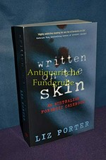 Written on the skin : an Australian forensic casebook / Liz Porter.