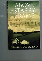 Above the starry frame / Helen Townsend.