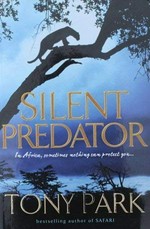 Silent predator / Tony Park.