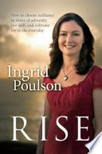 Rise / Ingrid Poulson.