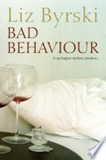 Bad behaviour / Liz Byrski.