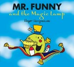 Mr Funny and the magic lamp / written and illustrated by Adam Hargreaves ; original concept by Roger Hargreaves.