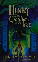 Henry and the guardians of the lost / Jenny Nimmo.