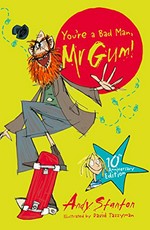 You're a bad man, Mr Gum! / Andy Stanton ; illustrated by David Tazzyman.
