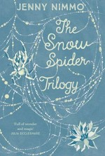 The snow spider trilogy / Jenny Nimmo.