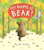 My name is Bear! / Nicola Killen.