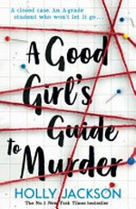 A good girl's guide to murder / Holly Jackson.