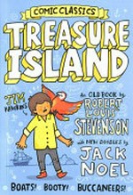 Treasure Island / an old book by Robert Louis Stevenson : with new doodles by Jack Noel ; abridged by Lucy Courtenay.