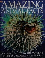 Amazing animal facts / written by Jacqui Bailey